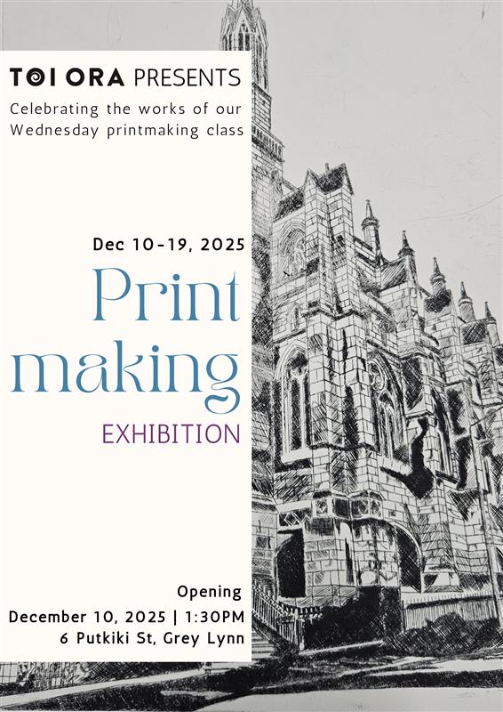 Printmaking Exhibition, 10-19 December, Toi Ora Gallery Print of building with details of print making exhibition, 10-19 December, 2025 in the Toi Ora Gallery.